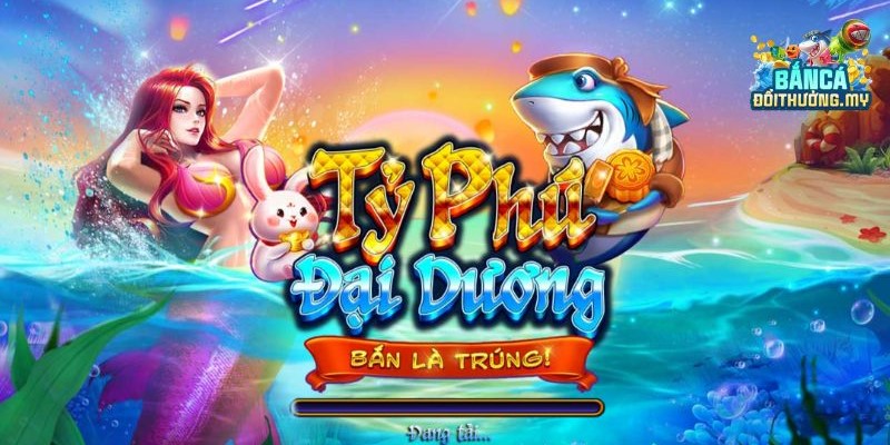 Bắn cá Tỷ Phú